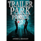Trailer Park Prince - Hardcover