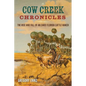 Cow Creek Chronicles: The Rise and Fall of an Early Florida Cattle Ranch - Paperback