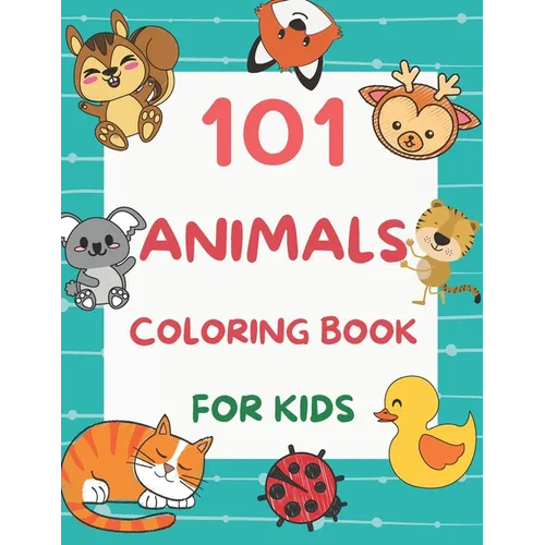 101 Animals Coloring Book for Kids: 101 Fun Coloring Pages for Boys and Girls Ages 4-8 Large Print - Paperback