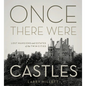 Once There Were Castles: Lost Mansions and Estates of the Twin Cities - Hardcover