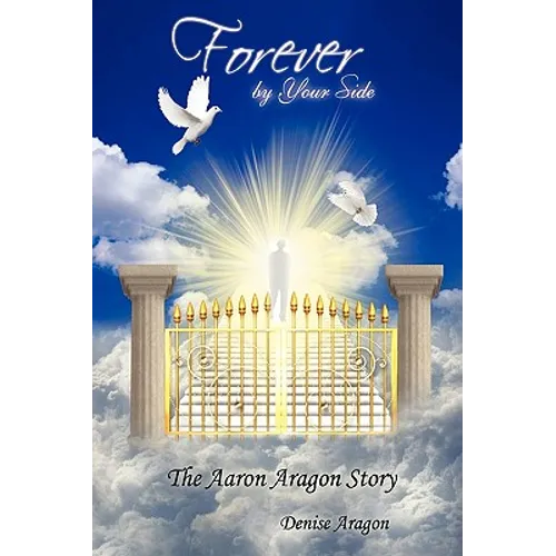 Forever by Your Side: The Aaron Aragon Story - Paperback