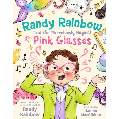 Randy Rainbow and the Marvelously Magical Pink Glasses - Hardcover