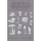 The History of Mushroom Growing - With Chapters on Industry, Names and Folklore - Paperback