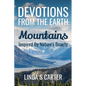 Devotions From The Earth - Mountains: Inspired By Nature's Beauty - Paperback