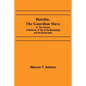 Hatchie, the Guardian Slave; or, The Heiress of Bellevue; A Tale of the Mississippi and the South-west - Paperback