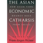 The Asian Economic Catharsis: How Asian Firms Bounce Back from Crisis - Hardcover