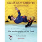 Swiss Movements special edition: An American Dream / The autobiography of Mr. Frick - Paperback