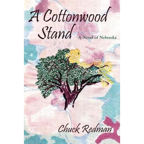A Cottonwood Stand: A Novel of Nebraska - Paperback