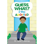Guess What? I Was Adopted - Hardcover