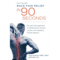 Do It Yourself Back Pain Relief In 90 Seconds: The Pain Free Approach to Resetting the Nervous System and Releasing Muscle Spasms - Paperback