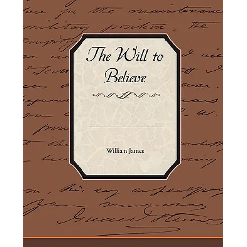 The Will to Believe - Paperback