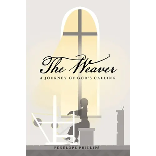 The Weaver: A Journey of God's Calling - Paperback