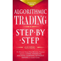 Algorithmic Trading: Step-By-Step Guide to Develop Your Own Winning Trading Strategy Using Financial Machine Learning Without Having to Learn Code - Hardcover