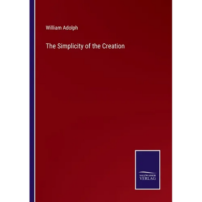The Simplicity of the Creation - Paperback