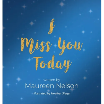 I Miss You Today - Hardcover