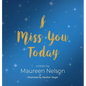 I Miss You Today - Hardcover