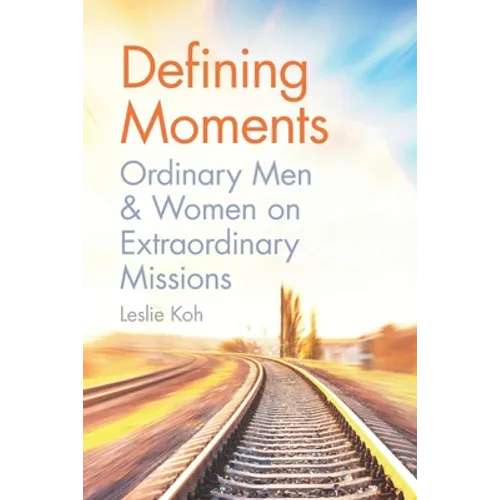 Defining Moments: Ordinary Men & Women on Extraordinary Missions - Paperback