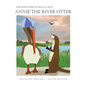 Annie The River Otter - Hardcover