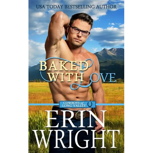 Baked with Love: An Enemies-to-Lovers Western Romance - Paperback