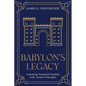 Babylon's Legacy: Unlocking Financial Freedom with Ancient Principles - Paperback
