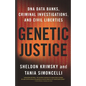 Genetic Justice: DNA Data Banks, Criminal Investigations, and Civil Liberties - Paperback