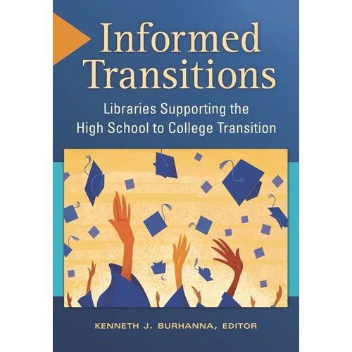 Informed Transitions: Libraries Supporting the High School to College Transition - Paperback