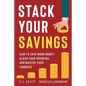 Stack Your Savings: How to Save More Money, Slash Your Spending, and Master Your Finances - Paperback