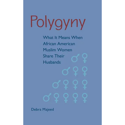 Polygyny: What It Means When African American Muslim Women Share Their Husbands - Paperback