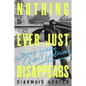 Nothing Ever Just Disappears: Seven Hidden Queer Histories - Hardcover