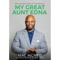 My Great Aunt EDNA: The Golden Girl of Leadership - Hardcover