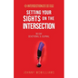 Setting Your Sights on the Intersection: 90-Day Devotional & Journal - Paperback