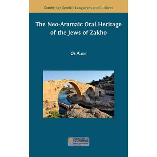 The Neo-Aramaic Oral Heritage of the Jews of Zakho - Hardcover