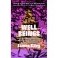 Well Beings: How the Seventies Lost Its Mind and Taught Us to Find Ourselves - Hardcover