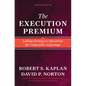 The Execution Premium: Linking Strategy to Operations for Competitive Advantage - Hardcover