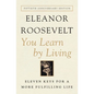You Learn by Living: Eleven Keys for a More Fulfilling Life - Paperback