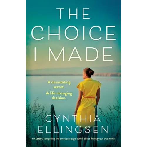 The Choice I Made: An utterly compelling and emotional page-turner about finding your true home - Paperback