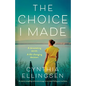 The Choice I Made: An utterly compelling and emotional page-turner about finding your true home - Paperback