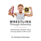 Wrestling Through Adversity - Paperback