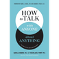 How to Talk with Anyone about Anything: The Practice of Safe Conversations - Hardcover