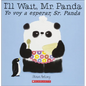 I'll Wait, Mr. Panda/Yo Voy a Esperar, Sr. Panda - Hardcover