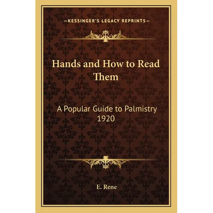Hands and How to Read Them: A Popular Guide to Palmistry 1920 - Paperback