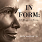 In Form: Life and Legacies in Bronze - Hardcover
