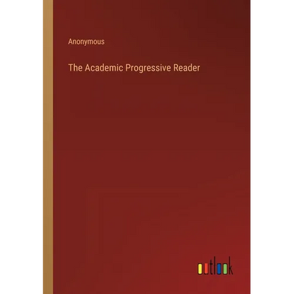 The Academic Progressive Reader - Paperback