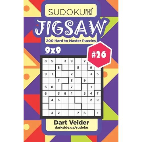 Sudoku Jigsaw - 200 Hard to Master Puzzles 9x9 (Volume 26) - Paperback