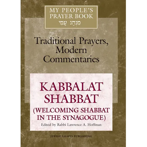 My People's Prayer Book Vol 8: Kabbalat Shabbat (Welcoming Shabbat in the Synagogue) - Hardcover
