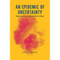 An Epidemic of Uncertainty: Navigating HIV and Young Adulthood in Malawi - Hardcover