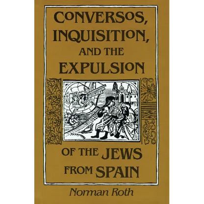 Conversos, Inquisition, and the Expulsion of the Jews from Spain - Paperback