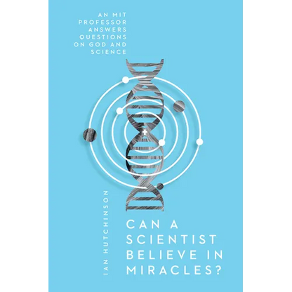 Can a Scientist Believe in Miracles?: An MIT Professor Answers Questions on God and Science - Paperback
