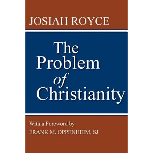 The Problem of Christianity: With a New Introduction by Frank M. Oppenheim - Paperback