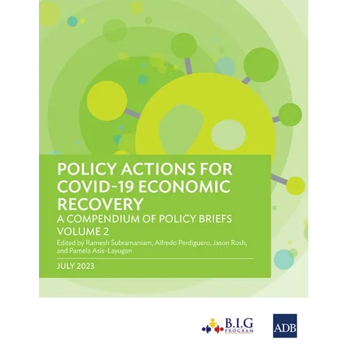 Policy Actions for Covid-19 Economic Recovery: A Compendium of Policy Briefs, Volume 2 - Paperback